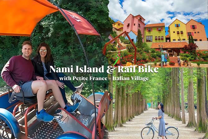 Nami Island & Petite France & Italian Village & Gangchon Rail Bike One-Day Tour - A Nami Island–Petite France day trip with a real “wow” activity